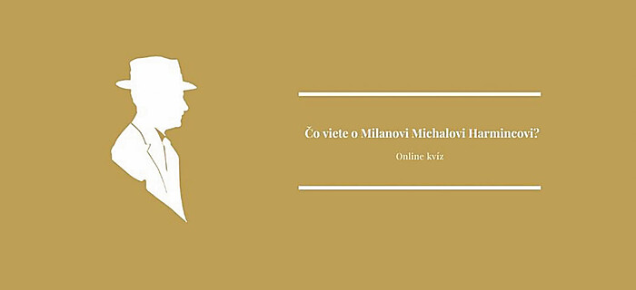 Čo viete o Milanovi Michalovi Harmincovi?